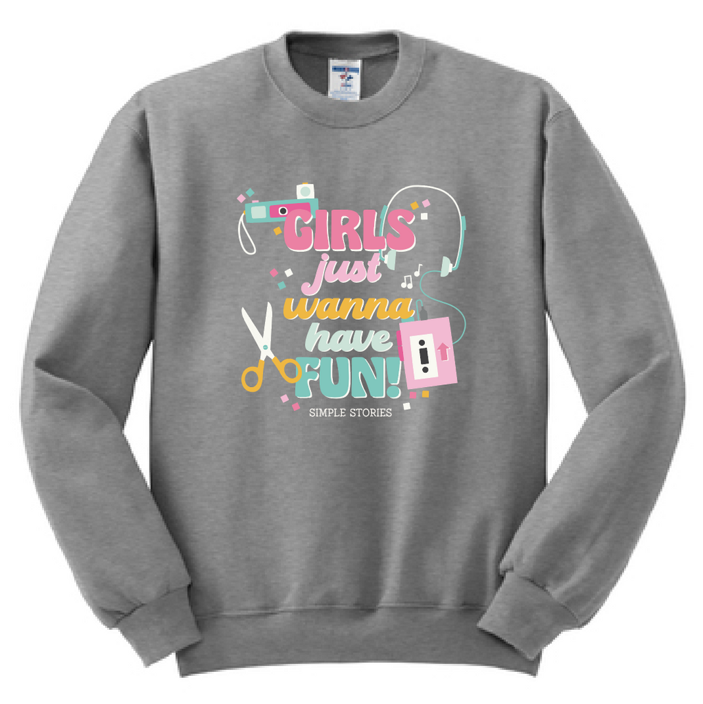 Grey -Girls Just Wanna Have Fun Crewneck Sweatshirt